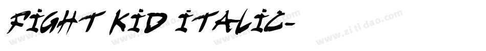fight kid Italic字体转换
